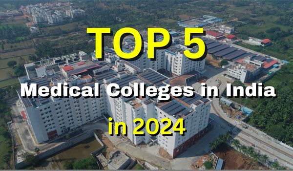 Top 5 Medical Colleges in India in 2024