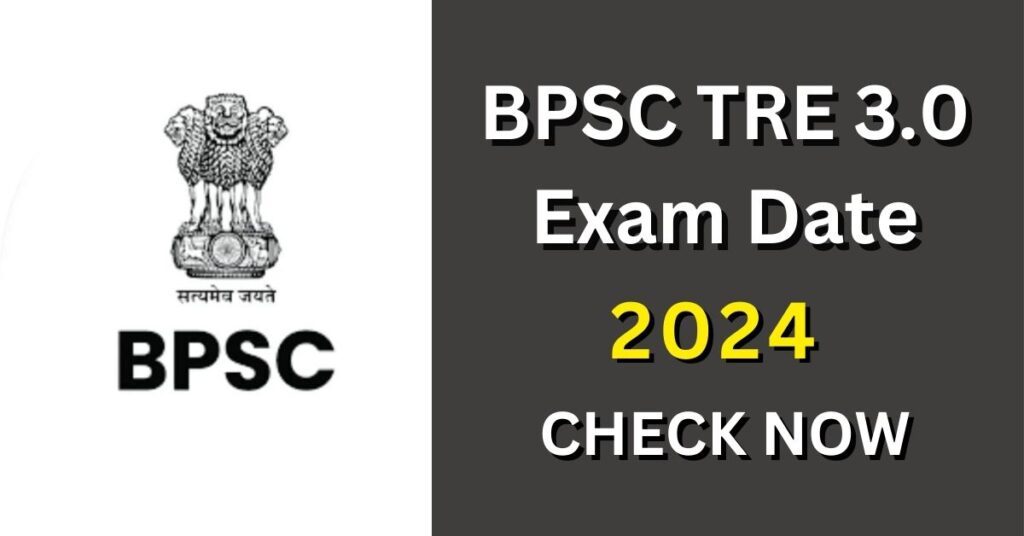 BPSC TRE 3.0 Exam Date 2024