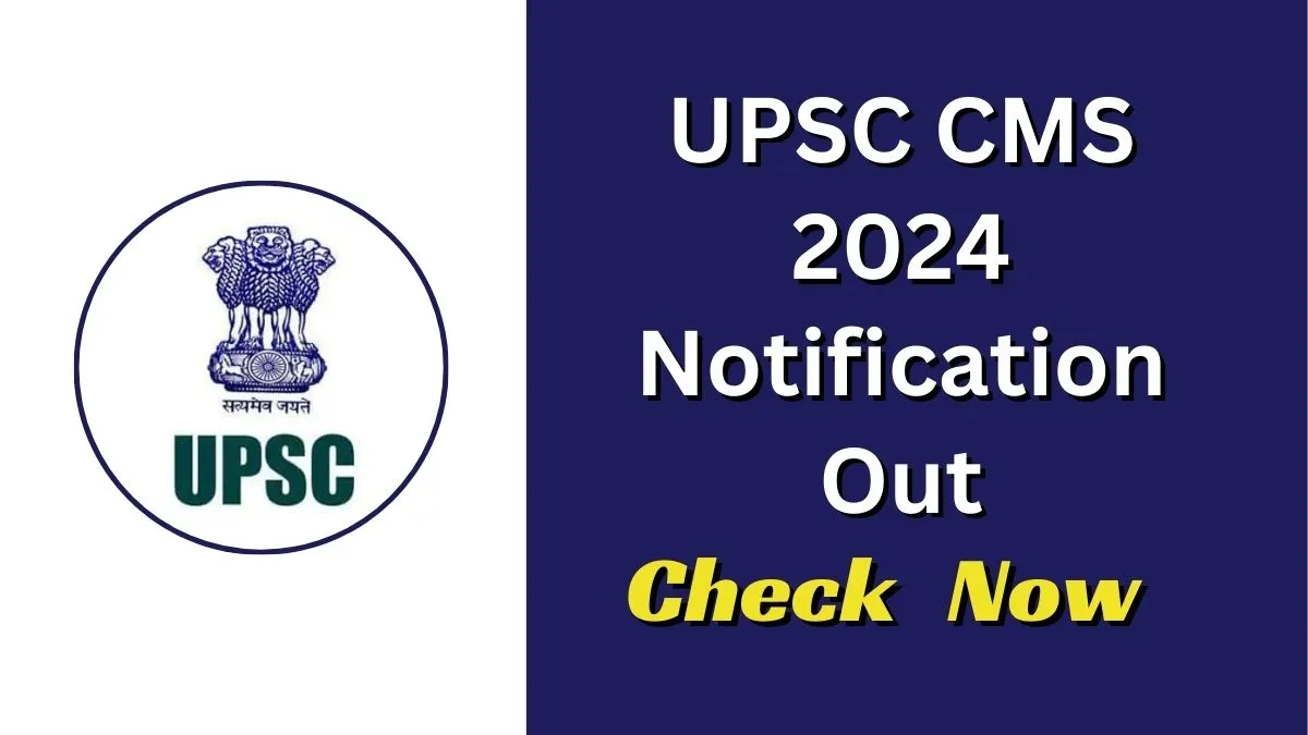 UPSC CMS 2024 Online Form Released, Click Here To Apply